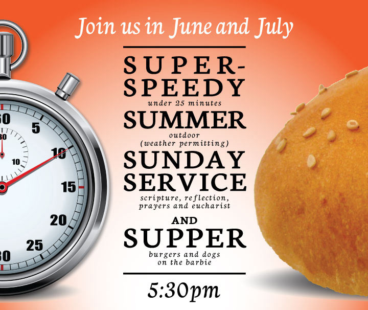Super-Speedy Summer Sunday Service and Supper